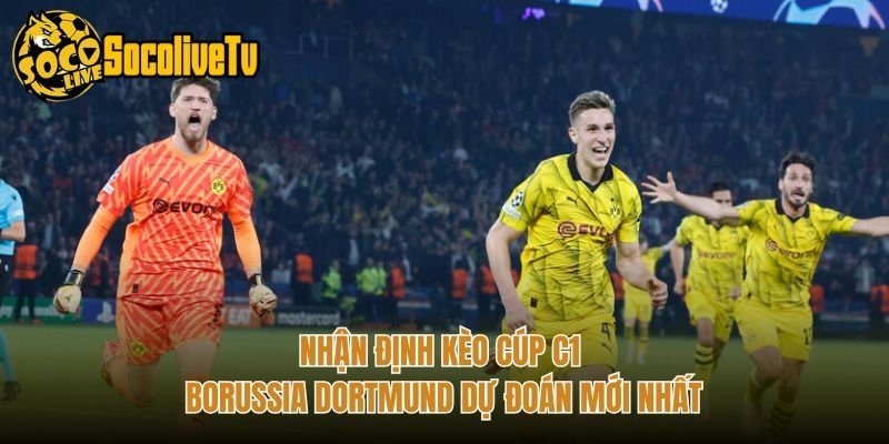 Nhận Định Kèo Cúp C1 Borussia Dortmund Dự Đoán Mới Nhất